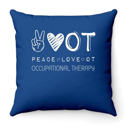 Peace Love Ot Occupational Therapy Throw Pillow