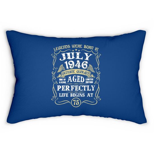 75 Years Old Legends Are Born In July 1946 Vintage July 1946 Lumbar Pillow