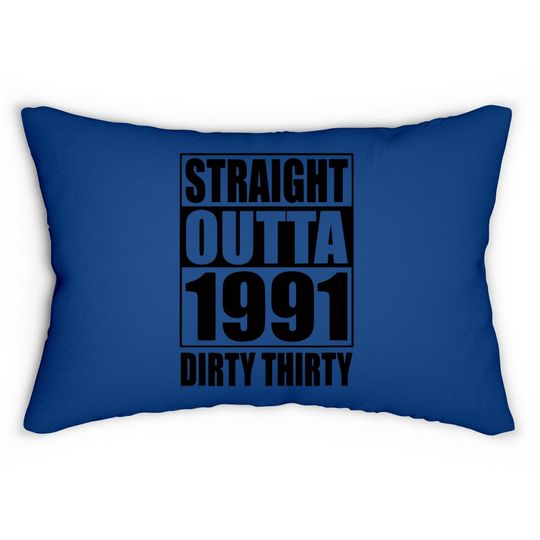 Straight Outta 1991 Dirty Thirty 30th Birthday Gift Lumbar Pillow