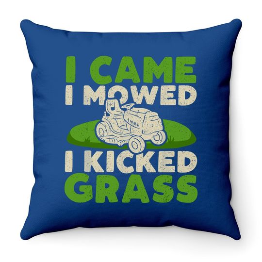 Funny Lawn Mower Garden - I Came I Mowed I Kicked Grass Throw Pillow