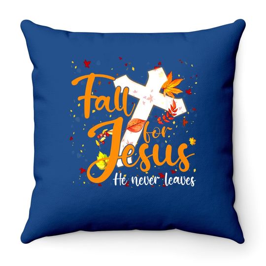 Fall For Jesus He Never Leaves Canada Maples Throw Pillow