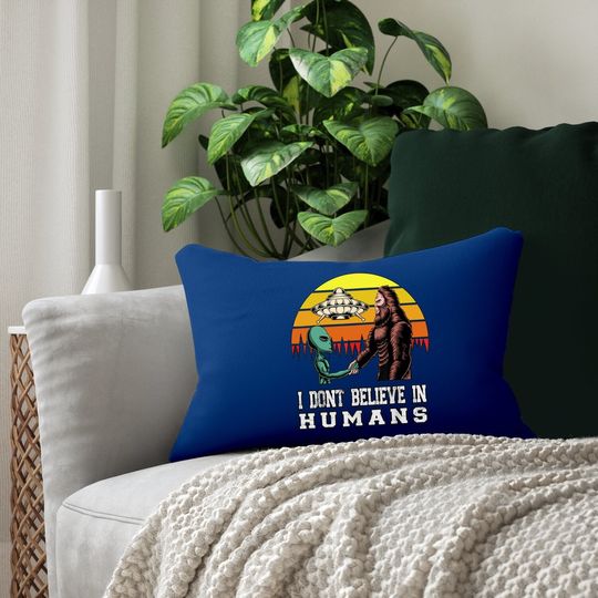 I Dont Believe In Humans Alien Ufo Flying Object Lumbar Pillow
