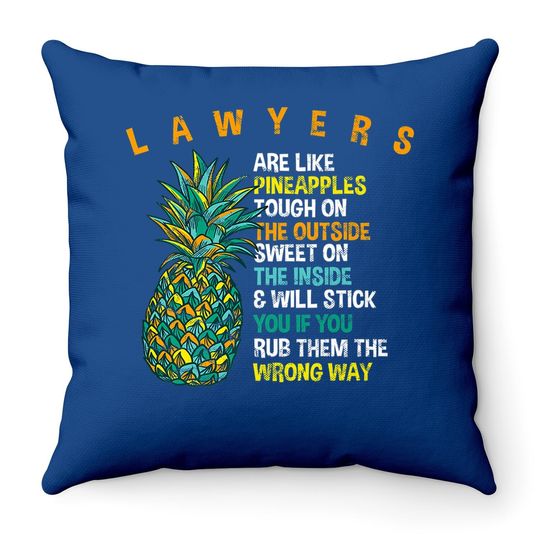 Lawyers Are Like Pineapples Attorney Summer Legal Counsel Throw Pillow