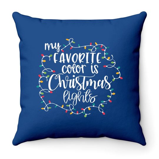 My Favorite Color Is Christmas Lights Throw Pillow