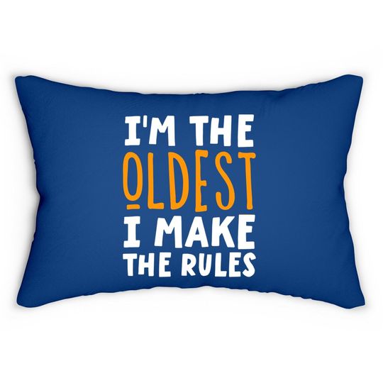 I'm The Oldest I Make The Rules Matching Siblings Lumbar Pillow