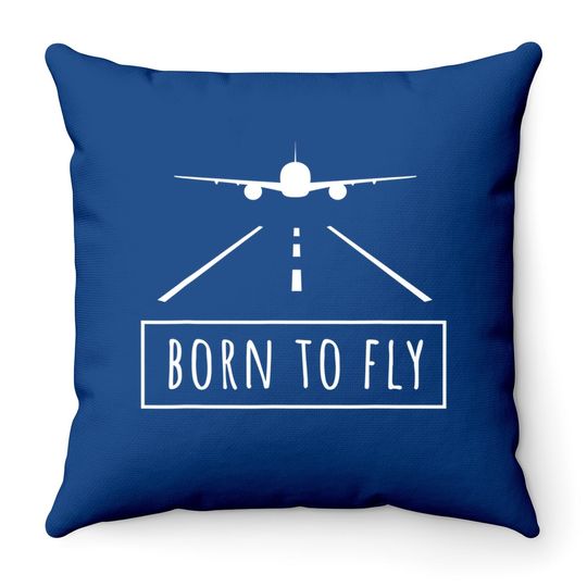 Born To Fly Aviation Pilot Flying Airplane Aircraft Gift Throw Pillow