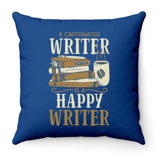 Caffeinated Writing For Coffee Author Writer Throw Pillow