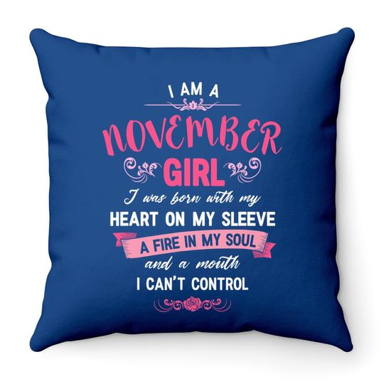 I Am A November Girl Throw Pillow