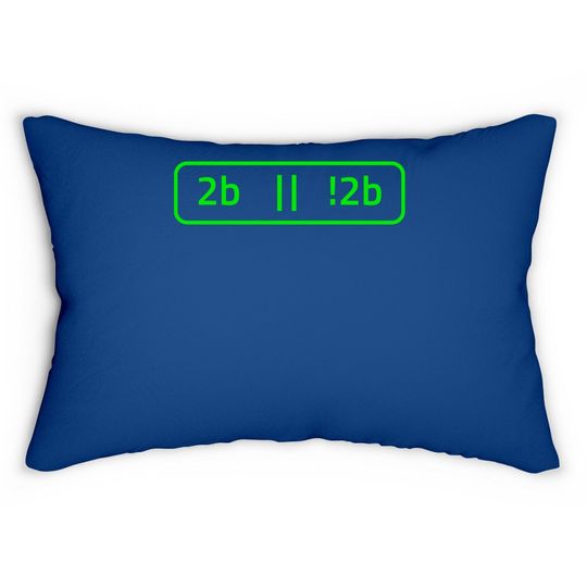 2b Or Not 2b For A Software Developer Lumbar Pillow
