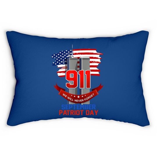 Patriot Day September 911 Memorial We Never Forget Usa Flag Lumbar Pillow