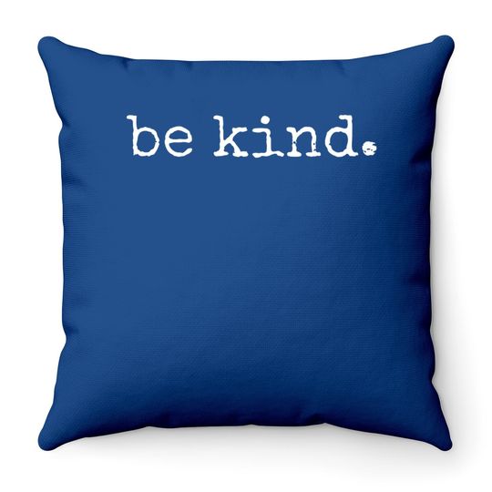In A World Where You Can Be Anything Be Kind Kindness Autism Throw Pillow