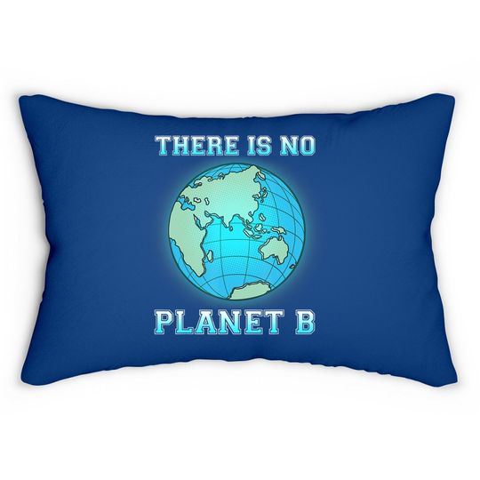 There Is No Planet B Lumbar Pillow