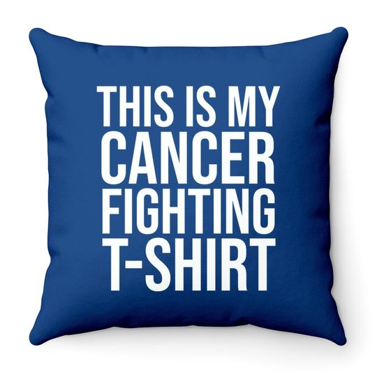This Is My Cancer Fighting Throw Pillow