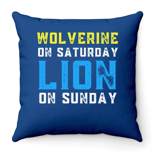 Wolverine On Saturday Lion On Sunday Detroit Football Throw Pillow