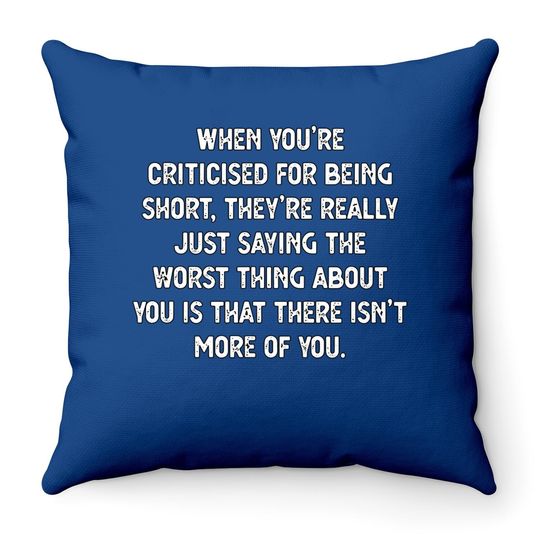 For Short People Short Person Throw Pillow
