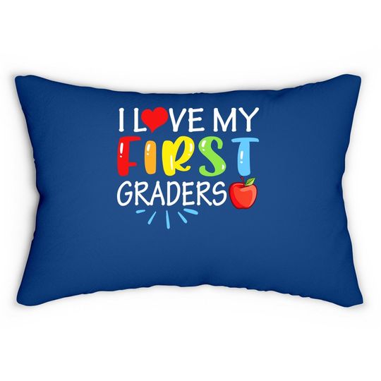 I Love My First Graders Lumbar Pillow Funny 1st Grade Teacher Gift Lumbar Pillow