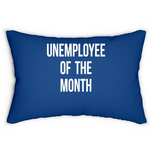 Unemployed Job Seeker Welfare Gift Lumbar Pillow
