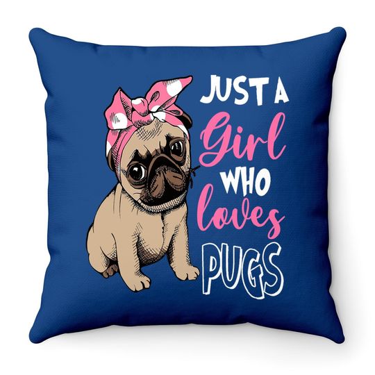Just A Girl Who Loves Pug Dog Lover Gifts Throw Pillow
