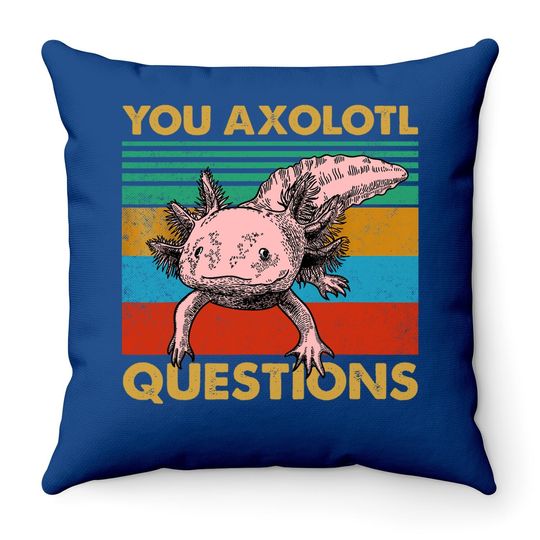 Vintage You Axolotl Questions Pun Axolotl Lover Throw Pillow