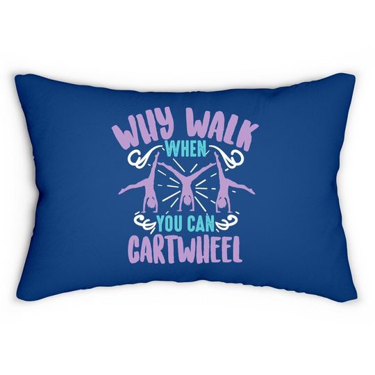 Why Walk When You Can Cartwheel Lumbar Pillow
