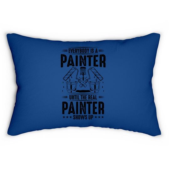 Decorator Until The Real Painter Shows Up House Painter Lumbar Pillow