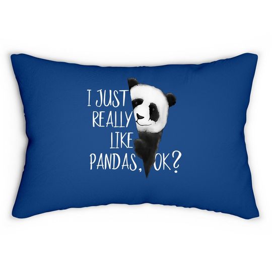 I Just Really Like Pandas, Ok? Cute Bear I Love Panda Lumbar Pillow