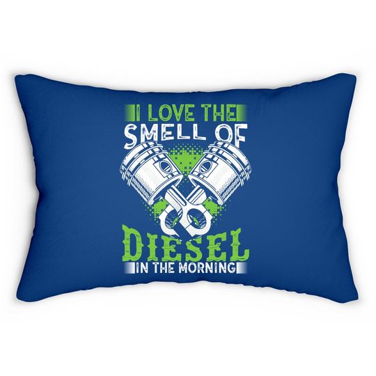 I Love The Smell Of Diesel In The Morning Truck Driver Lumbar Pillow