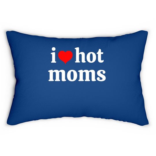 I Love Hot Moms Virginity Lumbar Pillow Lumbar Pillow