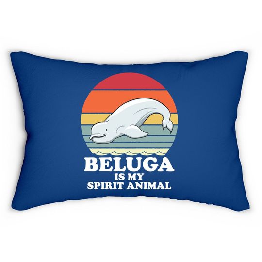 Beluga Whale Is My Spirit Animal As Belugas Retro Lumbar Pillow
