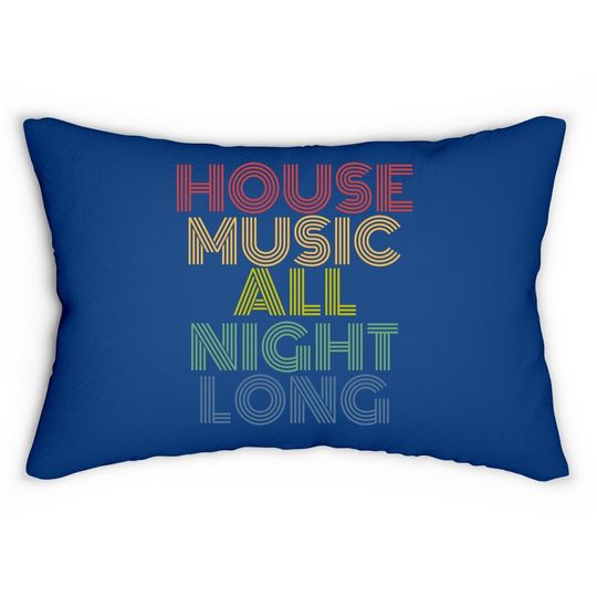 House Music All Night Long Lumbar Pillow