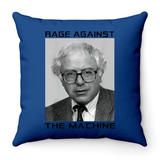 Rage Against Bernie The Machine Funny Throw Pillow