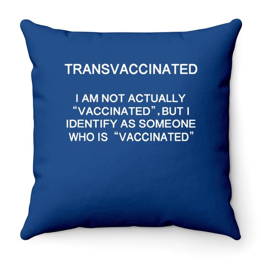 Tranvaccinated Identify Funny Definition Throw Pillow