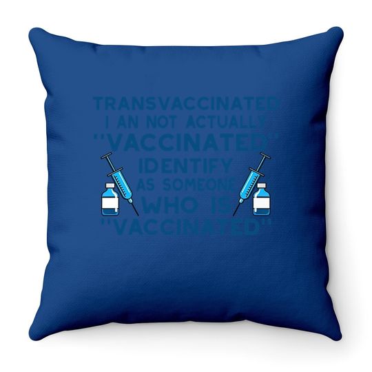Funny Trans Vaccinated Funny Throw Pillow