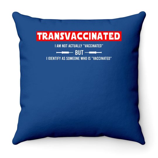 Funny Trans Vaccinated Throw Pillow