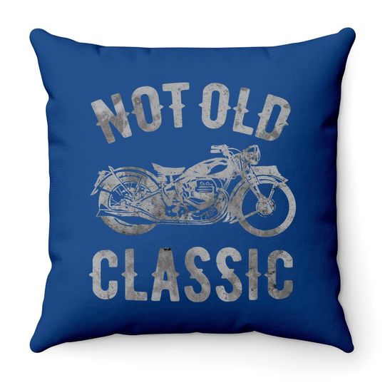 Not Old Classic Vintage Motorcycle Throw Pillow