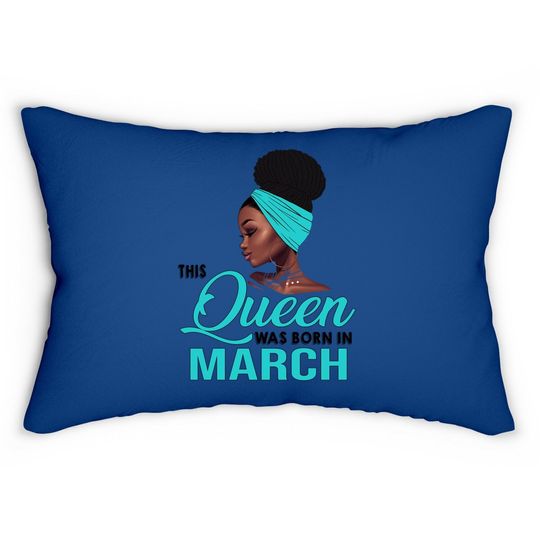 This Queen Was Born In March Birthday For Black Lumbar Pillow