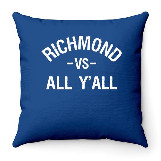 Richmond Vs. All Y'all Throw Pillow