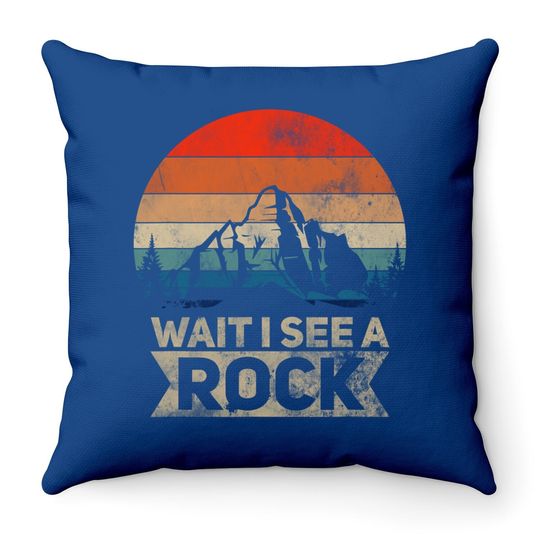 Wait I See A Rock Geologist Idea Throw Pillow