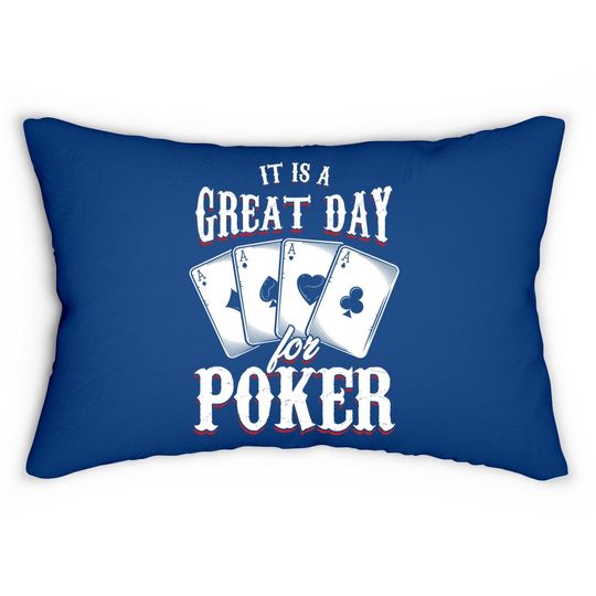 It Is A Great Day For Poker Game Playing Card Lumbar Pillow
