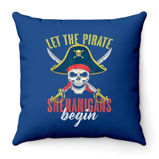 Let The Pirate Shenanigans Begin Pirate Halloween Throw Pillow