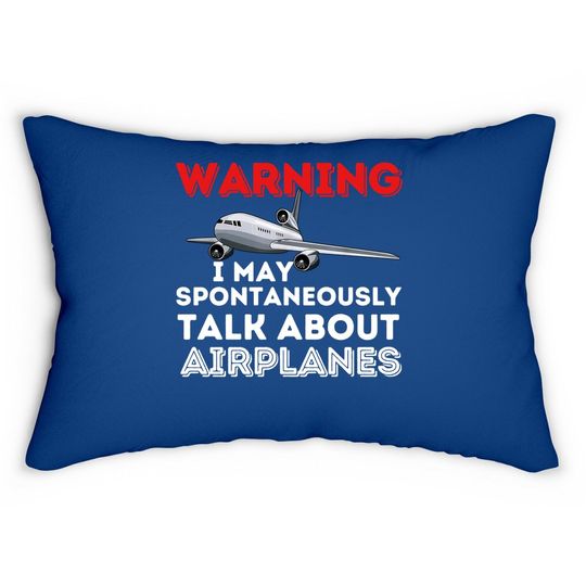 I May Talk About Airplanes - Funny Pilot & Aviation Airplane Lumbar Pillow