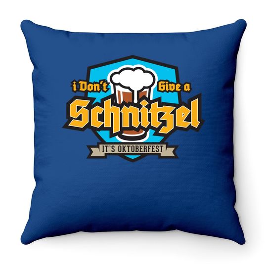 I Don't Give A Schnitzel Oktoberfest Beer Throw Pillow
