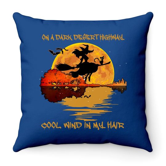 On A Dark Desert Highway-cool Wind In My Hair Witch Throw Pillow