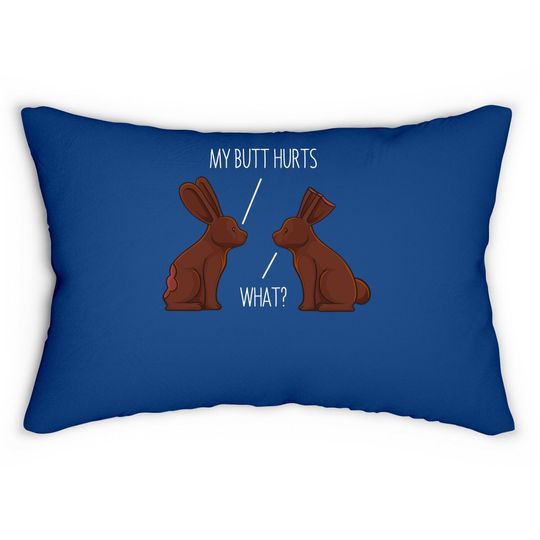 My Butt Hurts Chocolate Bunny Rabbit Easter Lumbar Pillow