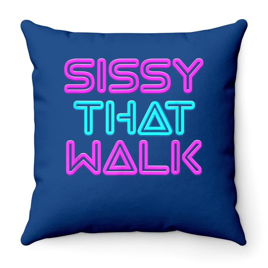 Sissy That Walk Drag Queen Throw Pillow