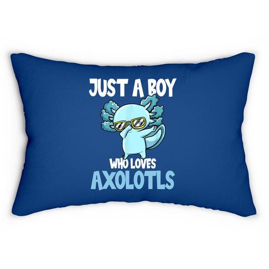 Just A Boy Who Loves Axolotls Cute Fkawaii Lumbar Pillow