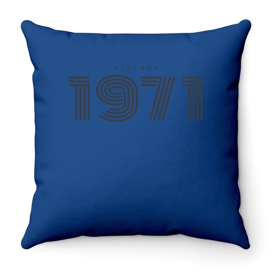 1971 For 50 Year Old Vintage Classic 1971 Throw Pillow