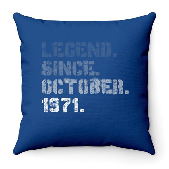 Born In October 1971 Legend 50th Birthday Throw Pillow