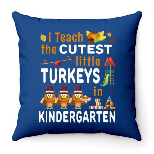 Turkey Kindergarten Teacher Thanksgiving Throw Pillow