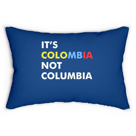 It's Colombia Not Columbia Lumbar Pillow